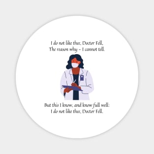 I do not like thee Doctor Fell nursery rhyme Magnet